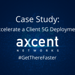 Case Study: Accelerate a Client’s 5G Deployment